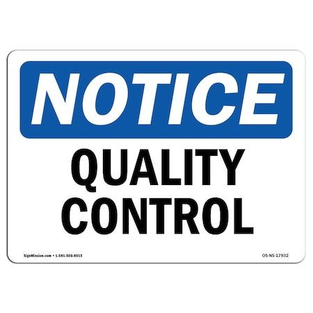 Signmission Safety Sign, OSHA Notice, 12" Height, Quality Control Sign, Landscape OS-NS-D-1218-L-17932
